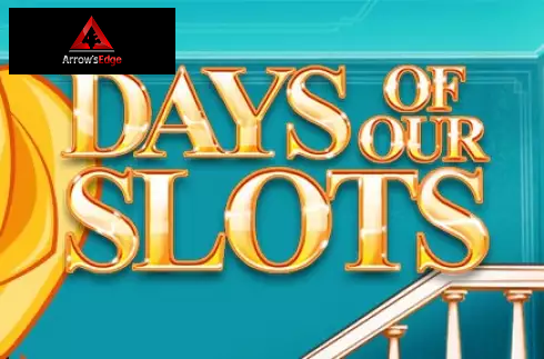 Days of Our Slots